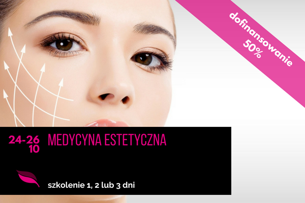 Medycyna estetyczna – szkolenie 1, 2 lub 3 dni